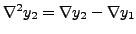 $ \nabla^2 y_2 = \nabla y_2 -
\nabla y_1 $