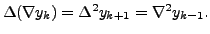 $ \Delta(\nabla y_k) = \Delta^2 y_{k+1} = \nabla^2 y_{k-1}.$