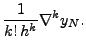 $\displaystyle \frac{1}{k!\, h^k}\nabla^k y_N.$