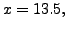 $ x = 13.5,$