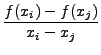 $\displaystyle \frac{f(x_i) - f(x_j)}{x_i - x_j}$