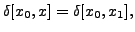 $ \delta[x_0,x] = \delta[x_0,x_1],$