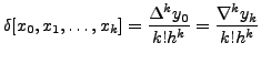 $\displaystyle \delta[x_0,x_1, \ldots, x_k] = \frac{\Delta^k y_0}{k! h^k}=\frac{\nabla^k y_k}{k! h^k}$