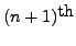 $ (n+1)^{\mbox{th}}$