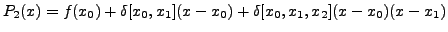 $ P_{2}(x)=f(x_{0})+\delta[x_0,x_1](x-x_{0})+\delta[x_0,x_1,x_2](x-x_0)(x-x_1)$