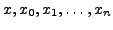 $ x,
x_0, x_1, \ldots, x_{n}$