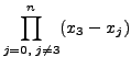 $\displaystyle \prod\limits_{j=0,\; j\neq 3}^n (x_3 - x_j)$