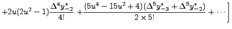 $\displaystyle + 2u(2u^2-1)\frac{\Delta^4 y_{-2}^*}{4!}\left.+\frac{(5u^4-15u^2+4)(\Delta^5y_{-3}^* +\Delta^5
y_{-2}^*)}{2\times 5!}+\cdots\right]$