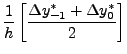 $\displaystyle \frac{1}{h}\left[\frac{\Delta y_{-1}^*+
\Delta y_0^*}{2}\right]$