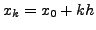 $ x_k = x_0 + kh$