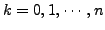 $ k = 0, 1, \cdots, n $