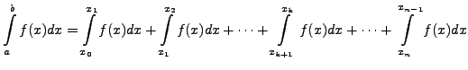 $\displaystyle \int\limits^{b}_{a}f(x)dx =
\int\limits^{x_1}_{x_0}f(x)dx + \int...
...\int\limits^{x_k}_{x_{k+1}}f(x)dx +\cdots +
\int\limits^{x_{n-1}}_{x_n}f(x)dx $