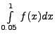 $ \int\limits^{1}_{0.05}f(x)dx$