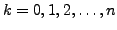 $ k=0,1, 2, \ldots, n$