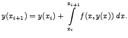 $\displaystyle y(x_{i+1}) = y(x_i) + \int\limits_{x_i}^{x_{i+1}} f(x, y(x)) \; dx.$