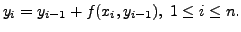 $\displaystyle y_i = y_{i-1} + f(x_i, y_{i-1}), \; 1 \le i \le n.$