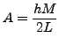 $ A = \displaystyle \frac{hM}{2L}$