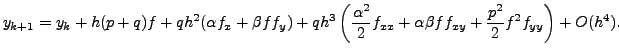 $\displaystyle y_{k+1} = y_k + h(p+q) f + q h^2 (\alpha f_x + \beta f f_y) + q h...
...} f_{xx} +  \alpha \beta f f_{xy} + \frac{p^2}{2} f^2 f_{yy} \right) + O(h^4).$