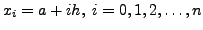 $ x_i = a + i h, \; i=0,1, 2, \ldots, n$