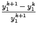 $\displaystyle \frac{ y_1^{k+1} - y_1^k}{y_1^{k+1}}$