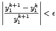 $ \left\vert\displaystyle \frac{ y_1^{k+1} - y_1^k}{y_1^{k+1}}\right\vert < \epsilon$