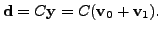 $\displaystyle {\mathbf d}= C {\mathbf y}= C ({\mathbf v}_0+ {\mathbf v}_1).$