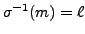 $ \sigma^{-1}(m) = \ell$