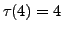 $ \tau(4) = 4$