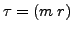 $ \tau = (m \; r) $