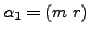 $ {\alpha}_1 = (m \; r)$