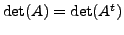 $ \det(A) = \det(A^t)$