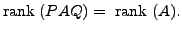 $ {\mbox{rank }}(P A Q) = {\mbox{ rank }} (A).$