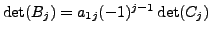 $ \det(B_j) = a_{1j} (-1)^{j-1} \det(C_j)$