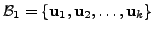 $ {\cal B}_1 = \{{\mathbf u}_1, {\mathbf u}_2, \ldots, {\mathbf u}_k \}$