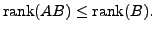 $ {\mbox{rank}}(AB) \leq {\mbox{rank}}(B).$