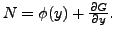 $ N =
\phi(y) + \frac{\partial G}{\partial y}.$