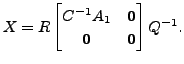 $ X = R \begin{bmatrix}C^{-1} A_1 & {\mathbf 0}\\ {\mathbf 0}& {\mathbf 0}
\end{bmatrix} Q^{-1}.$