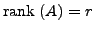 $ {\mbox{rank }}(A) = r$