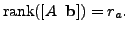 $ {\mbox{rank}} ([A \; \;{\mathbf b}]) = r_a.$