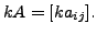 $ k A = [k a_{ij}].$