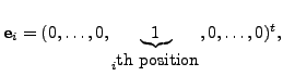 $ {\mathbf e}_i = (0, \ldots, 0, \underbrace{1}_{i^{\mbox{th position}}},
0, \ldots, 0)^t,$