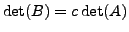 $ \det (B) = c \det (A)$