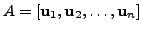 $ A = [ {\mathbf u}_1, {\mathbf u}_2, \ldots, {\mathbf u}_n]$