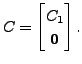 $ C = \begin{bmatrix}C_1 \\ {\mathbf 0}
\end{bmatrix}.$