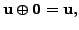 $ {\mathbf u}\oplus {\mathbf 0}= {\mathbf u},$