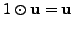 $ 1 \odot {\mathbf u}= {\mathbf u}$